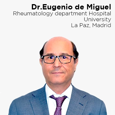 Dr. Eugenio de Miguel, rheumatology department Hospital University La Paz, Madrid
