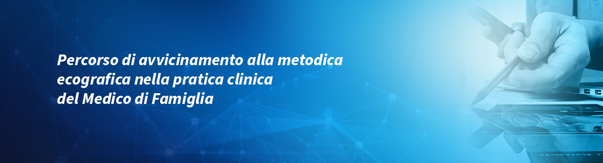 Percorso di avvicinamento alla metodica ecografica nella pratica clinica del Medico di Famiglia