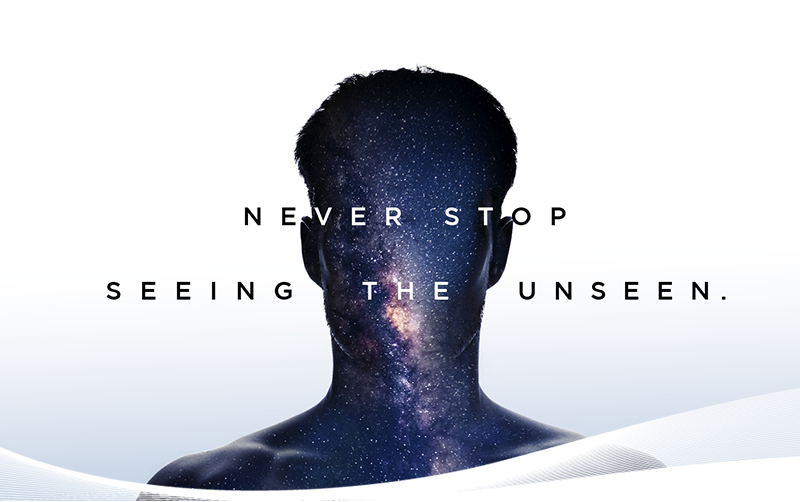 Never Stop Seeing the Unseen.
