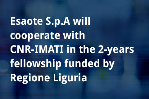 Esaote S.p.A will cooperate with CNR-Imati in the 2-years fellowship funded by Regione Liguria
